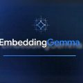 Overview of Google’s Embedding Gemma NLP model with 300M parameters
