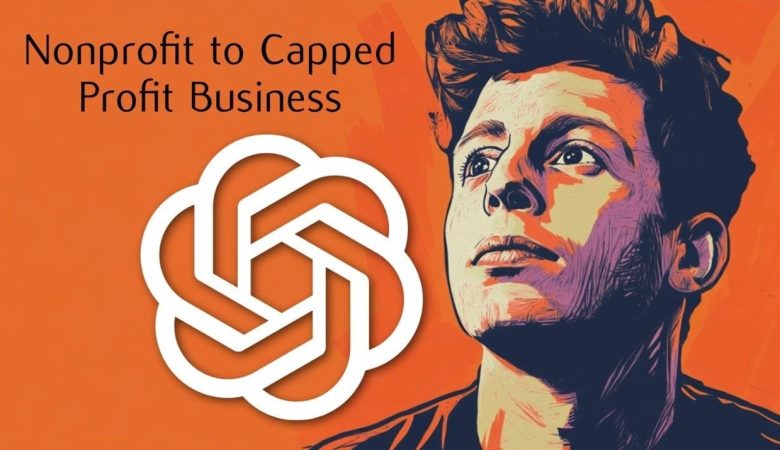 OpenAI’s controversial shift from nonprofit to capped-profit business model