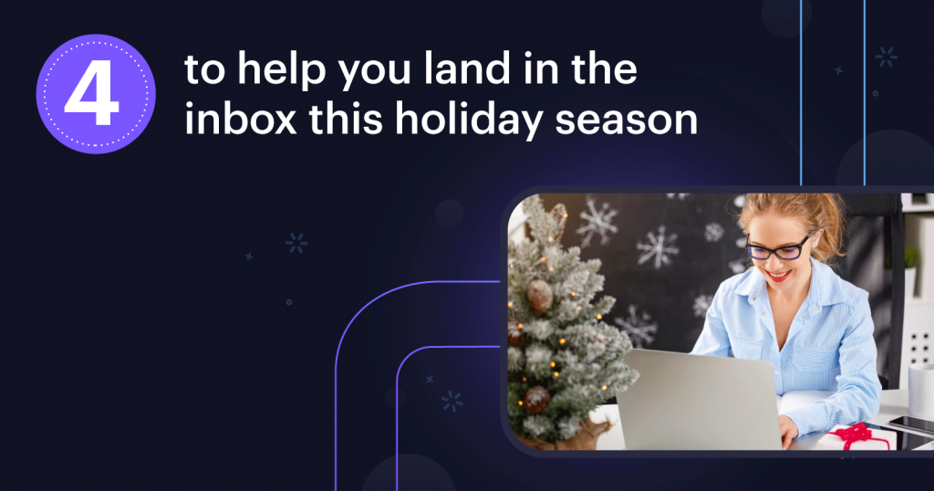 Holiday Email Deliverability: 4 Expert Tips To Reach More Inboxes