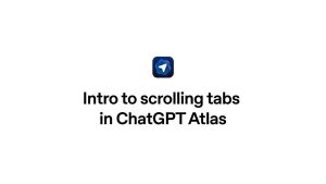 [ALT 40] Overview of the scrolling tabs feature in ChatGPT Atlas for better tab organization